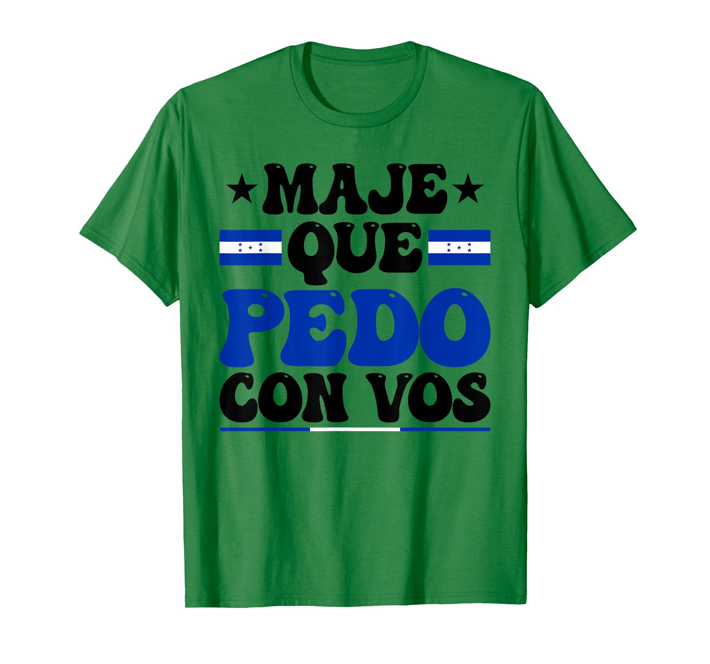 Honduras Flag Catracho Pride Maje Que Pedo Con Vos T-Shirt