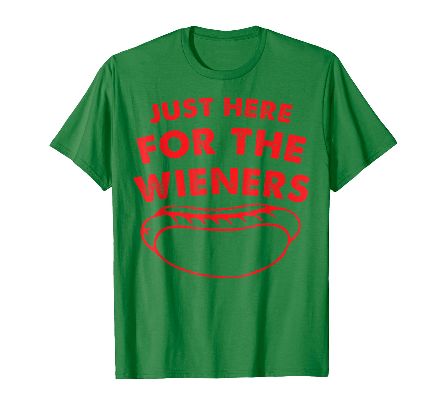 Just Here For The Wieners Funny Hot Dog 4th Of July American Men Women T-Shirt