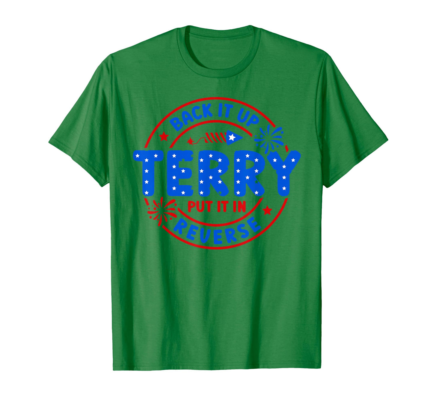 Back It Up Terry Put It In Reverse T-Shirt