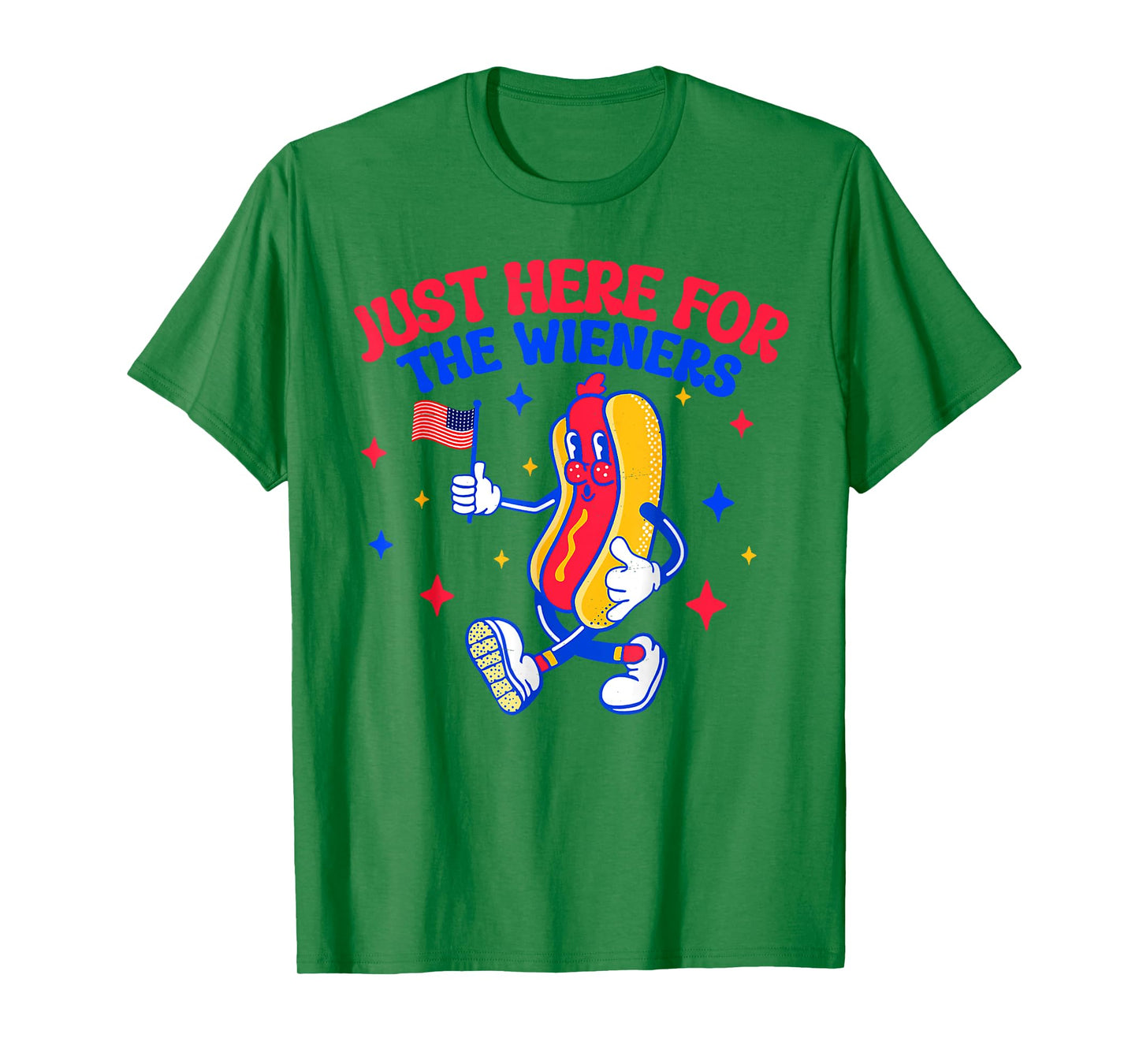 Just Here for The Hot Dog Wieners 4th of July Men Women T-Shirt