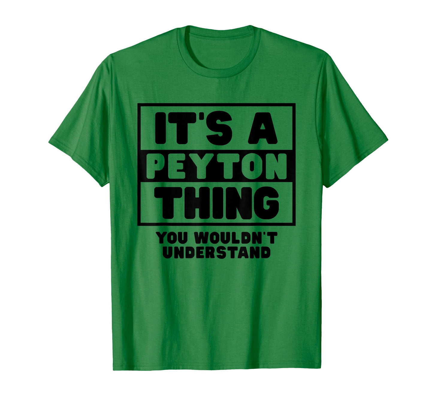 It's A Peyton Thing You Wouldn't Understand Peyton Name T-Shirt