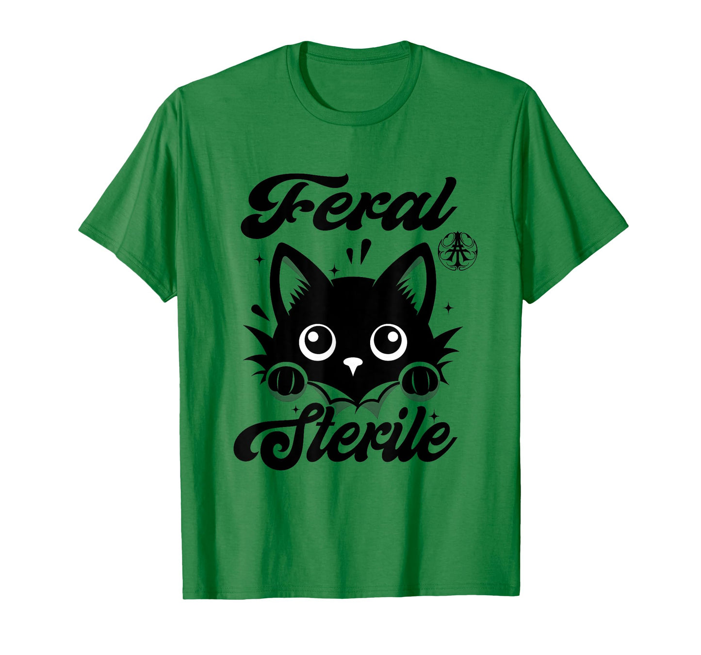 Feral And Sterile Funny Humor Rescue Quote Tee T-Shirt