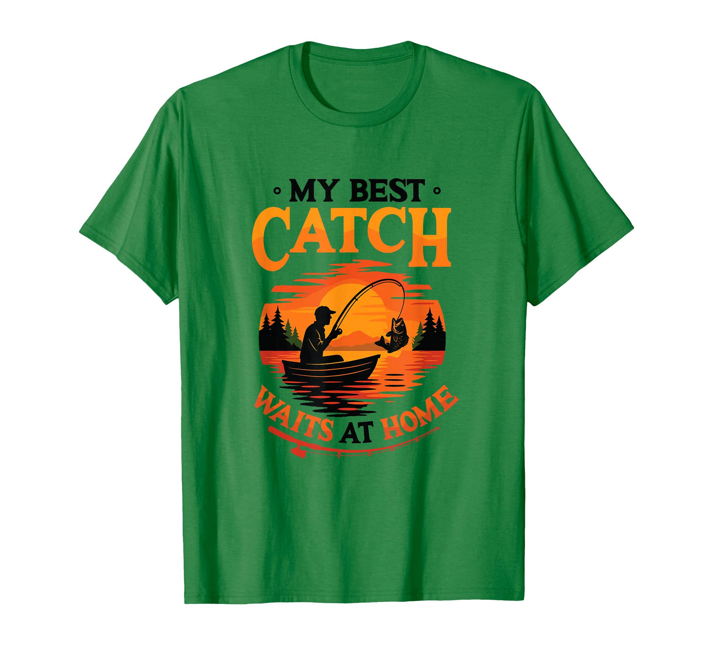 My Best Catch Waits at Home Funny Husband Fishing T-Shirt
