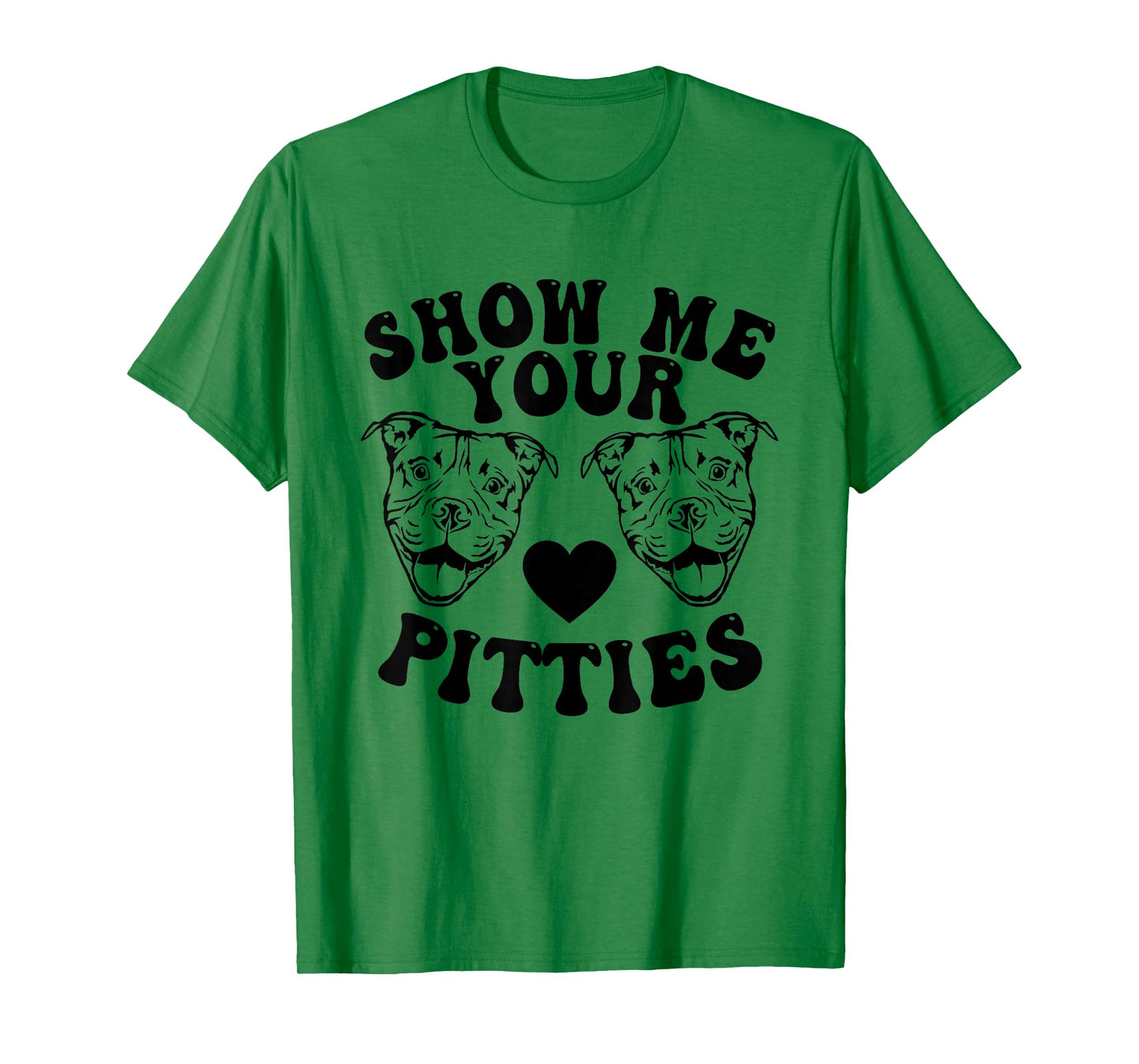 Pitbull Dog Owner Show Me Your Pitties Funny Pitbull Lovers T-Shirt