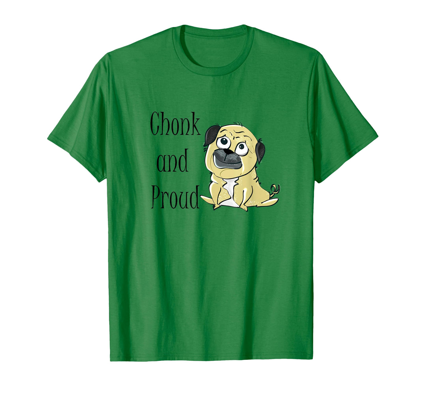 Chonk and Proud | Cute Dog Lover Funny Chubby Pet T-Shirt