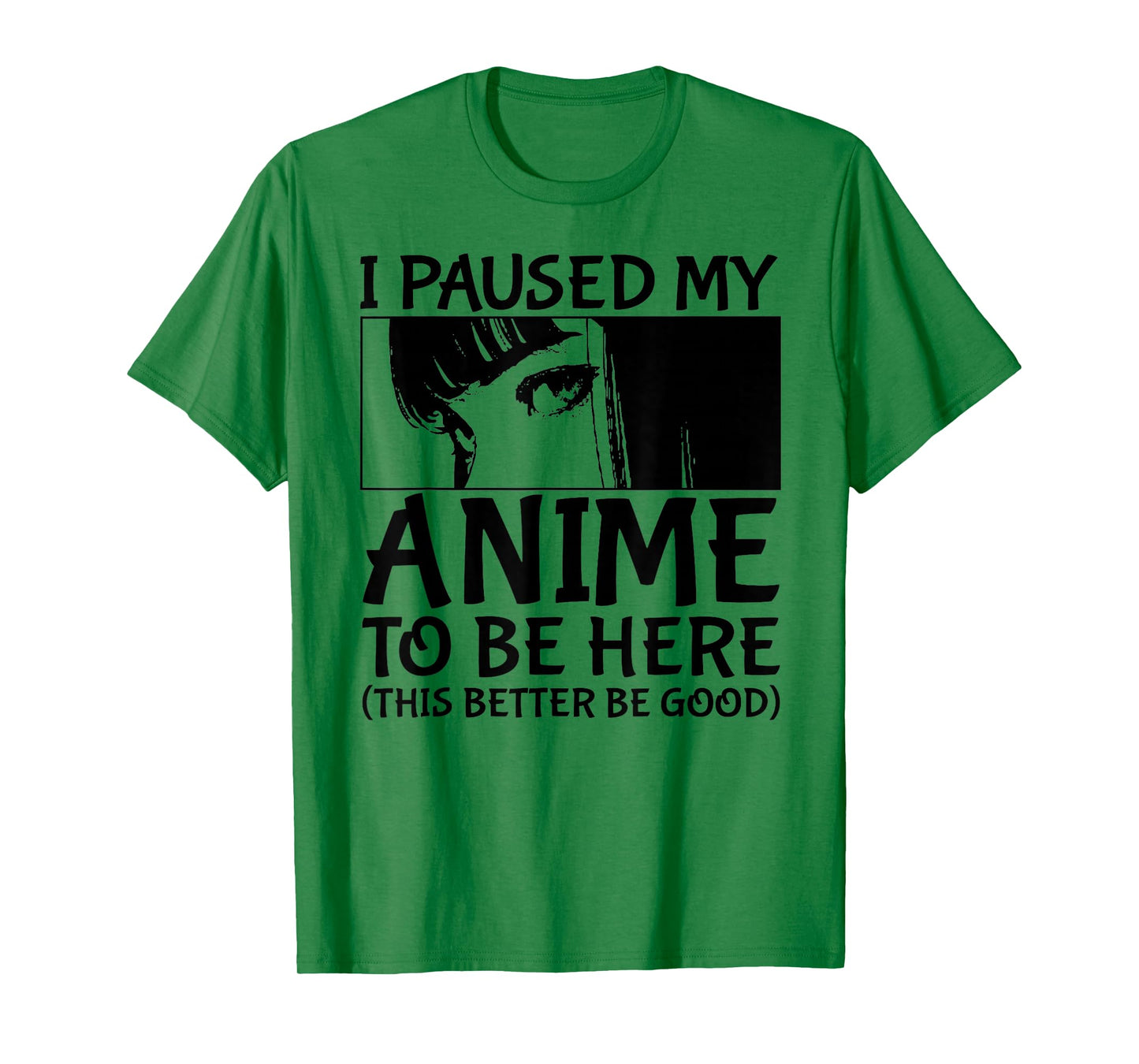 I Paused My Anime To Be Here Japan Kawaii Manga Anime Merch T-Shirt