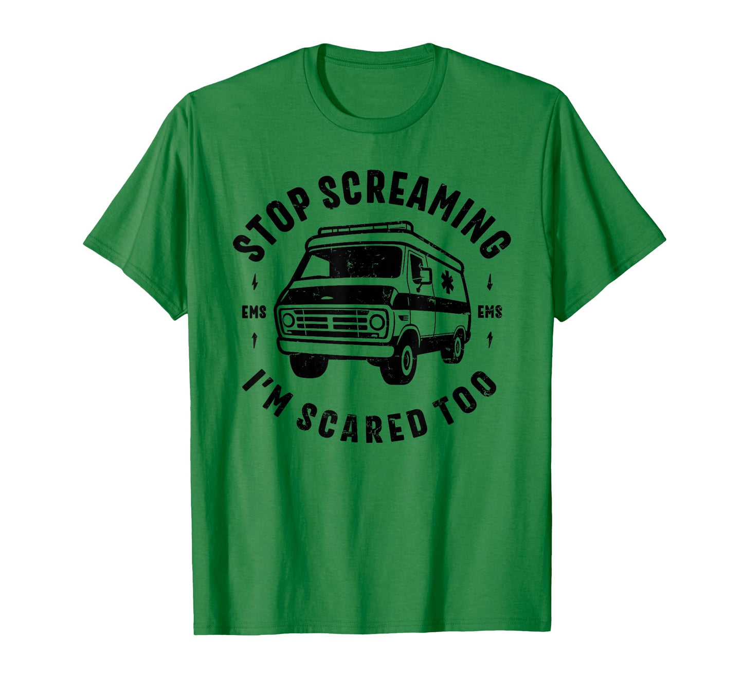 STOP SCREAMING IM SCARED TOO funny EMS gift EMT paramedic T-Shirt