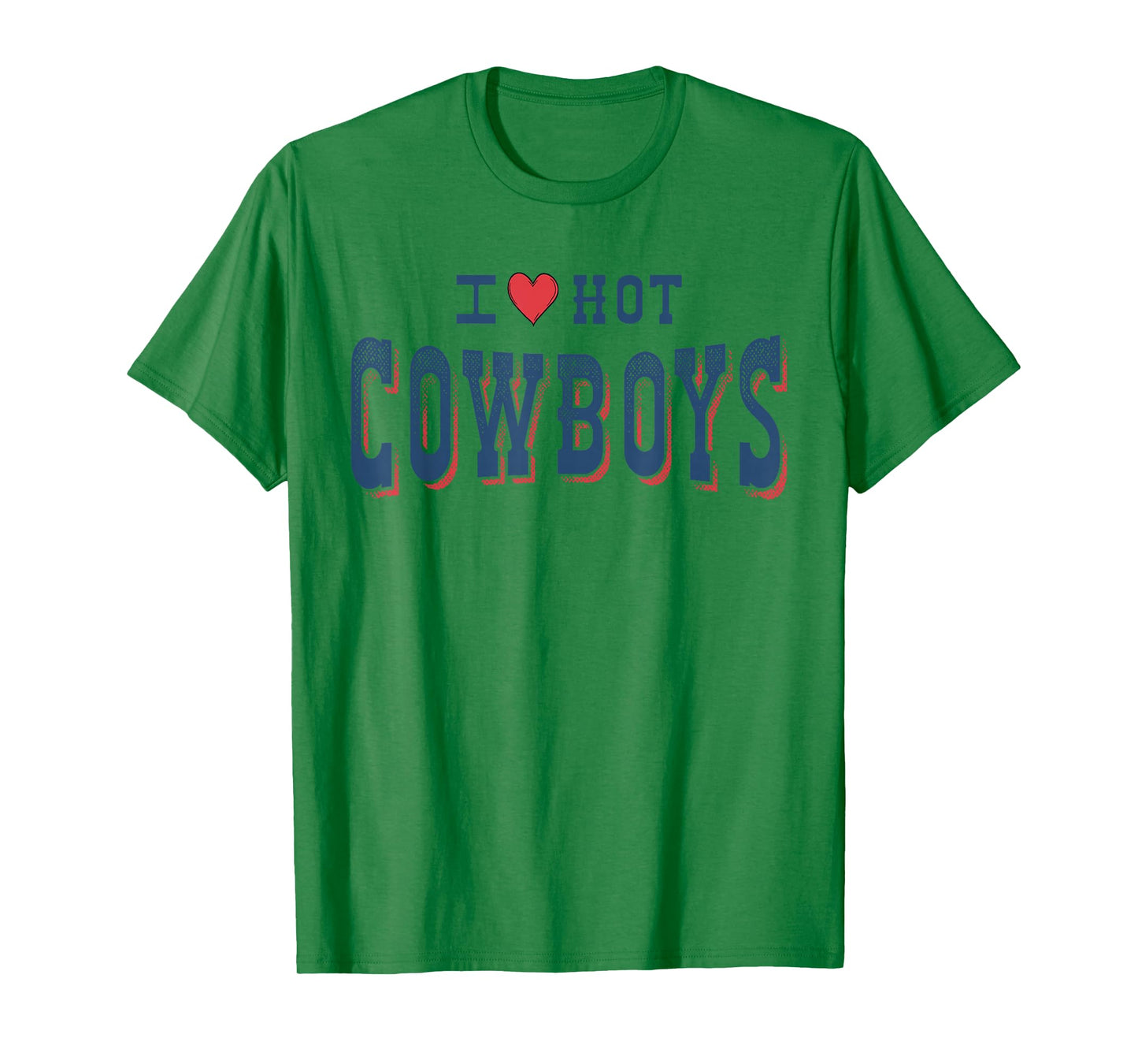 I Love Hot Cowboys Funny Western Rodeo T-Shirt