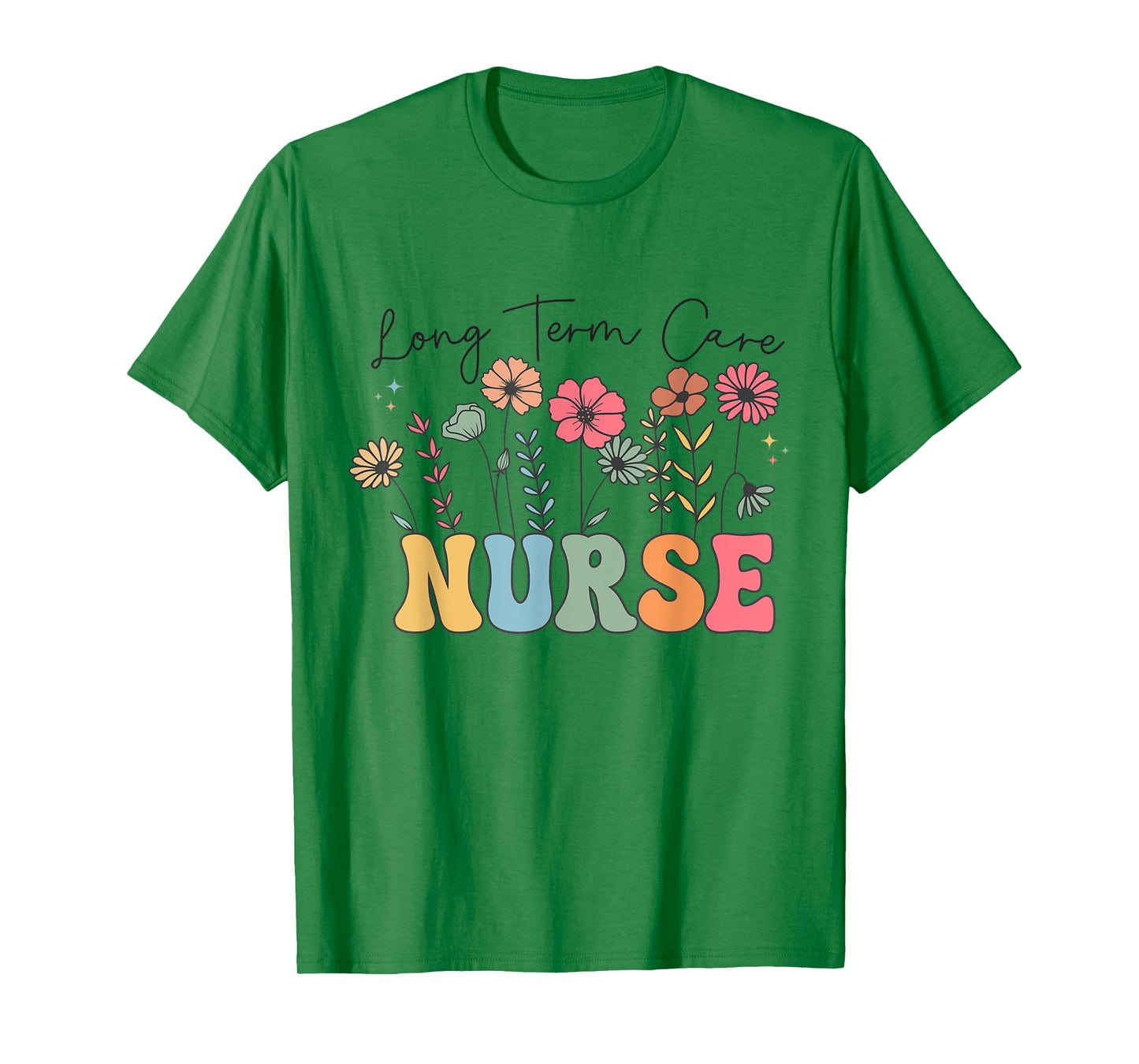 Long Term Care Nurse Geriatric Nurse LTC Nurse Floral Women T-Shirt