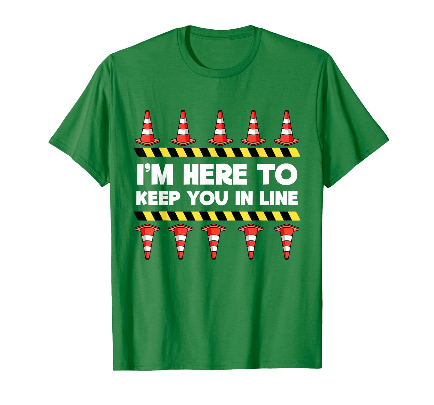 Traffic Cone Themed Gifts Safety Road Cone I'm Here To Keep You In Line T-Shirt