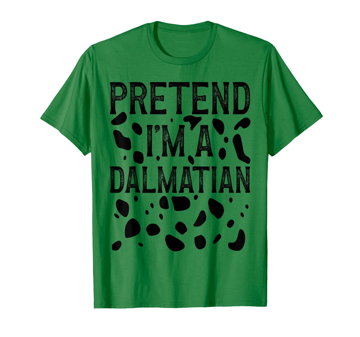 Pretend I'm a Dalmatian Funny Halloween Last Minute Costume T-Shirt