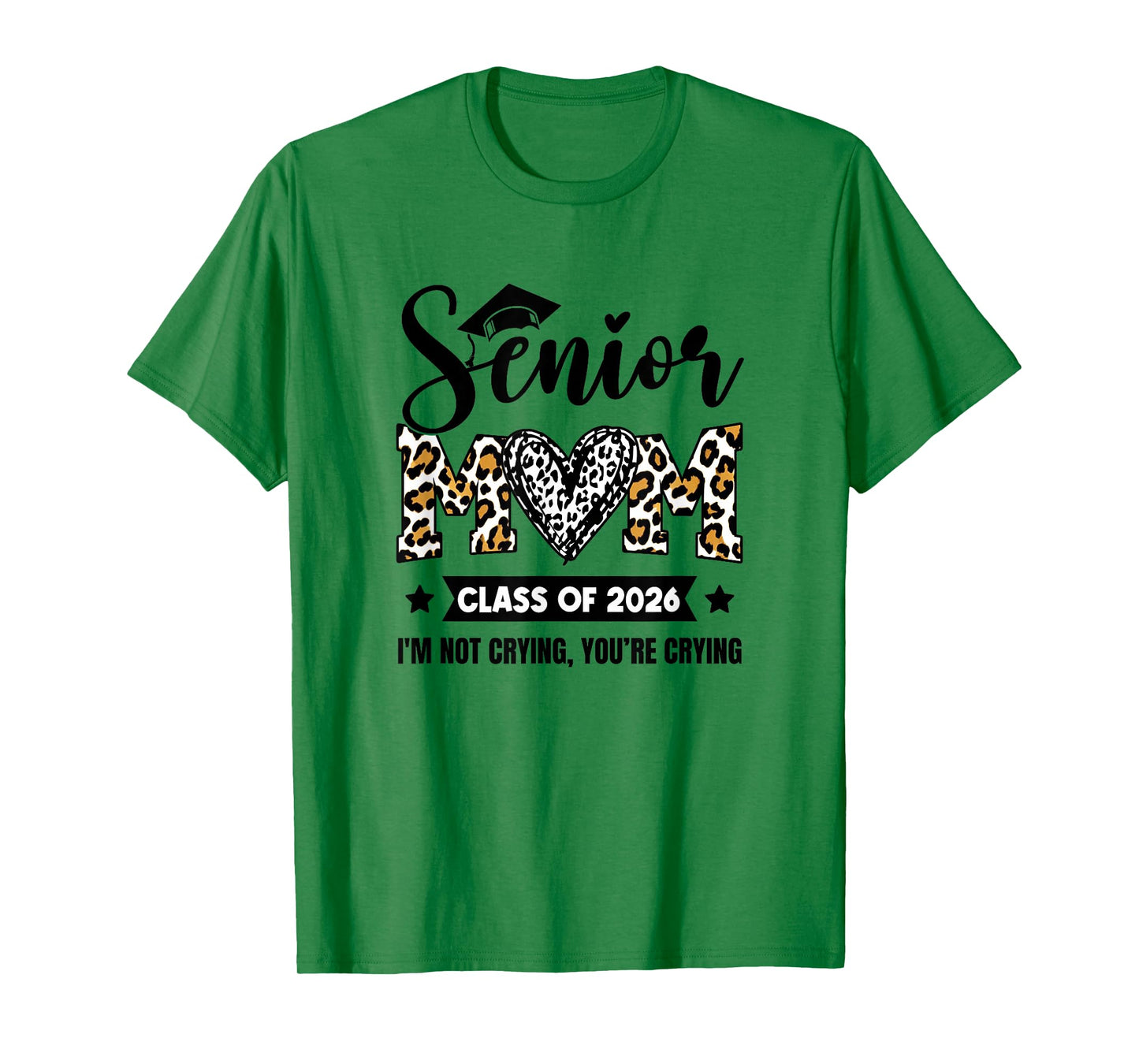 Senior Mom 2026 Class Of 2026 I'm Not Crying Leopard Heart T-Shirt