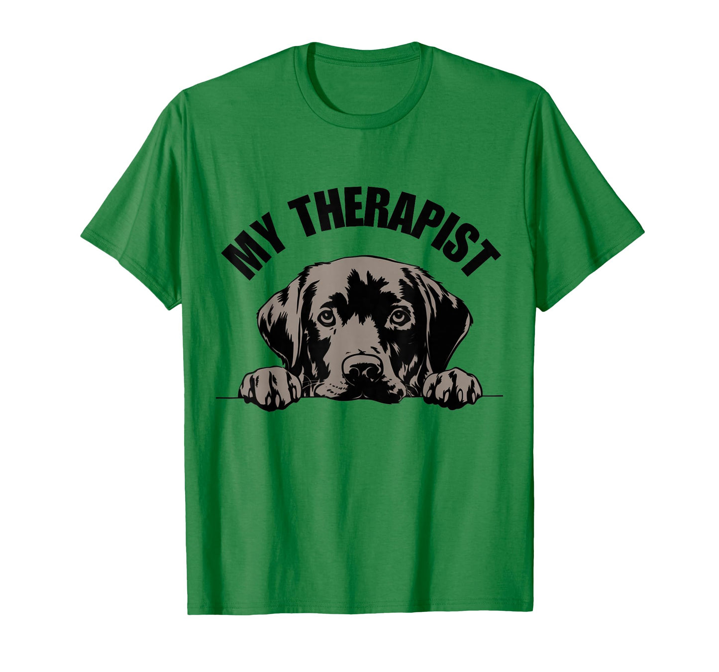 My Therapist is a Dog Funny Pet Lover Quote Labrador Therapy T-Shirt