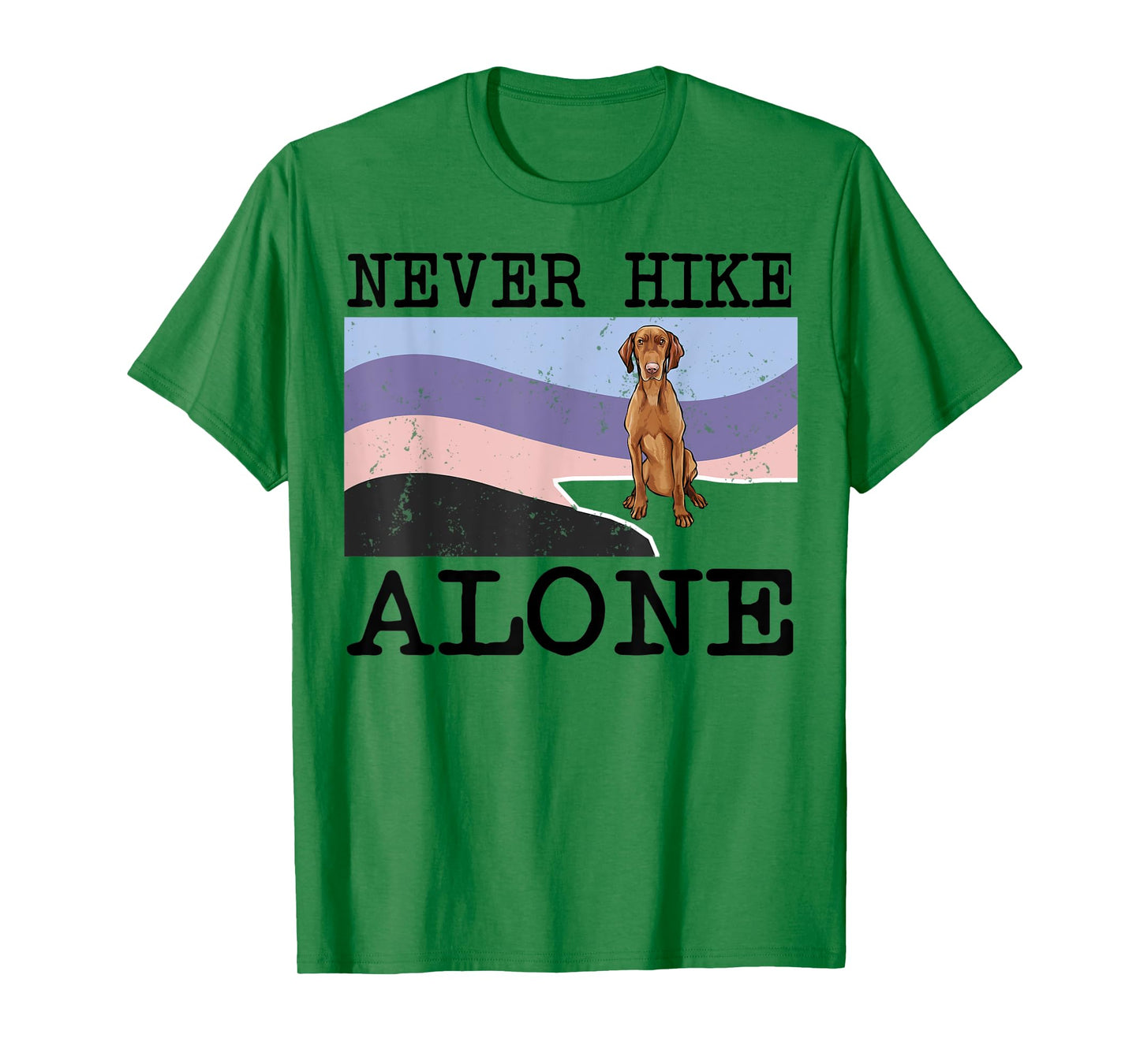 Never Hike Alone Vizsla Dog Hiking T-Shirt