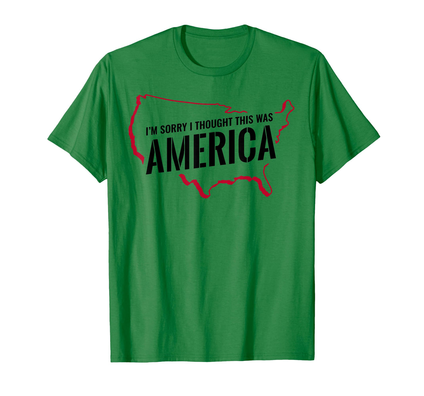 I'm Sorry I Thought This Was America T-Shirt