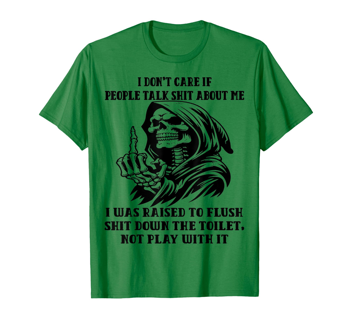 Skull I Don't Care If People Talk Shit About Me I Was Raised T-Shirt