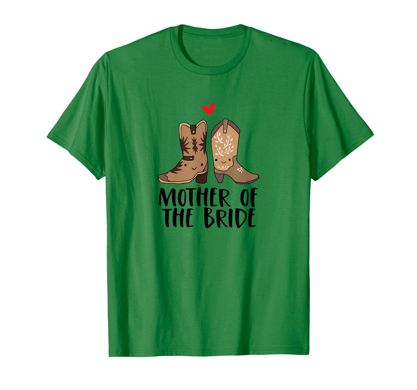 Cowboy Boots and Cowgirl Boots Mother of the Bride T-Shirt T-Shirt