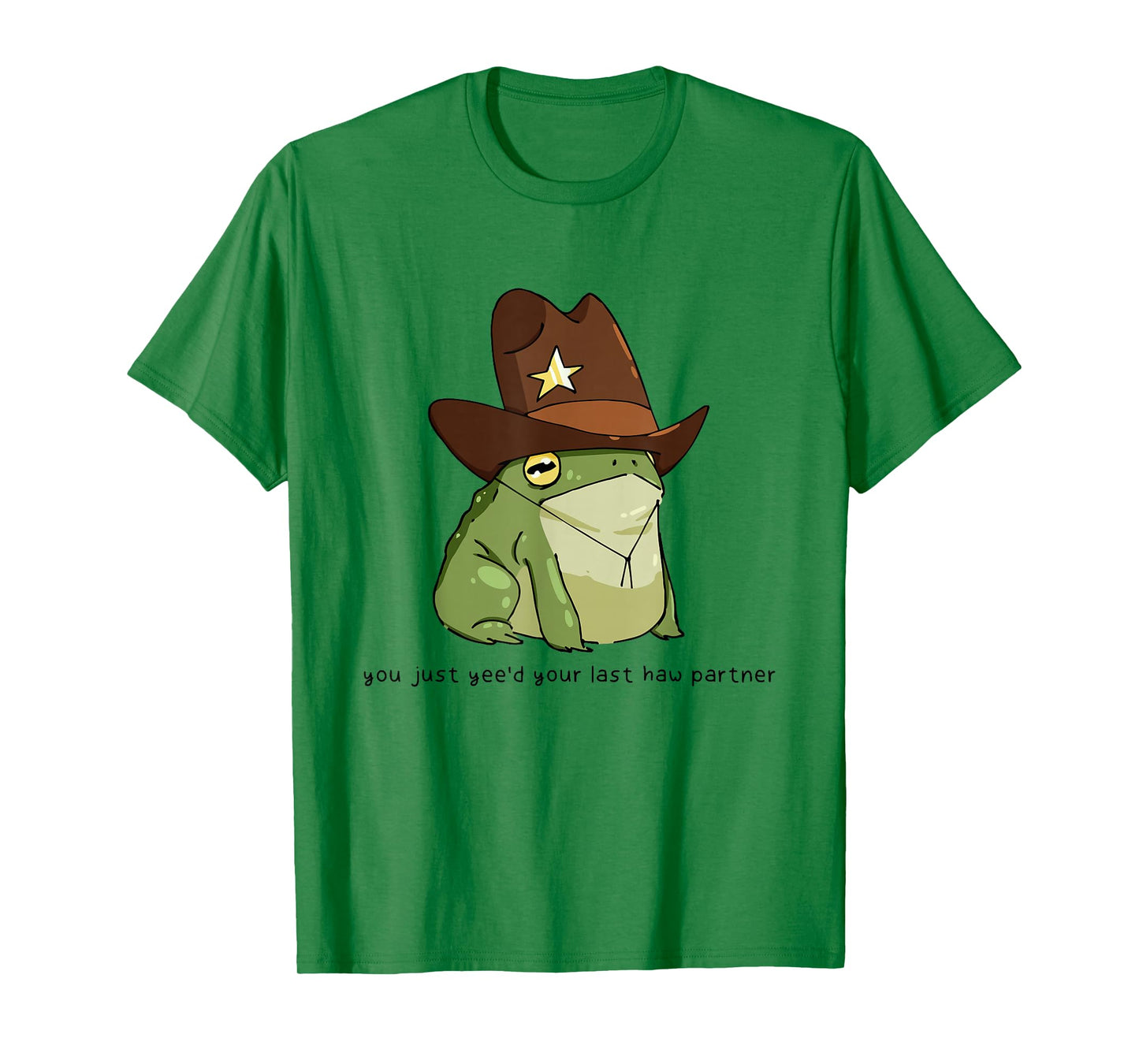 Funny You Just Yee'd Your Last Haw Partner Cowboy Frog Meme T-Shirt