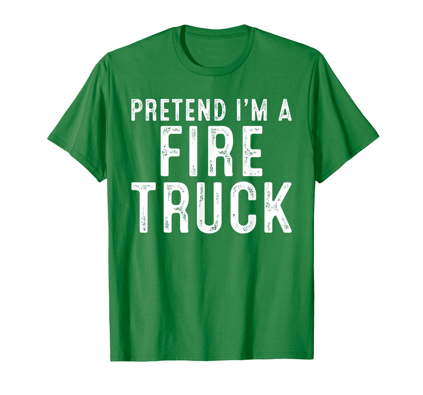 Pretend I'm A Fire Truck Family Lazy Easy Halloween Costume T-Shirt