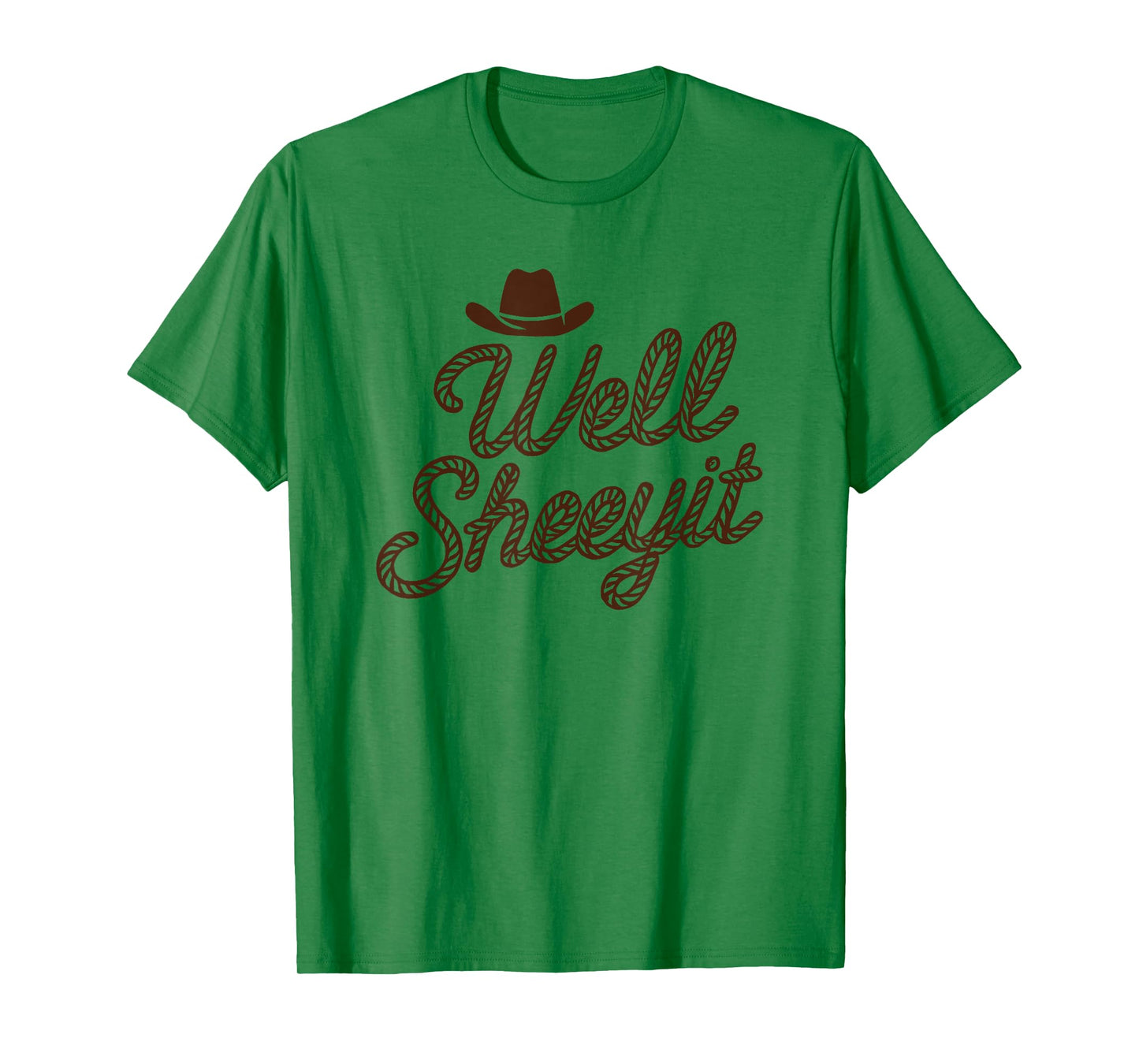 Funny Well Sheeyit Cowboy hat southern country quote T-Shirt