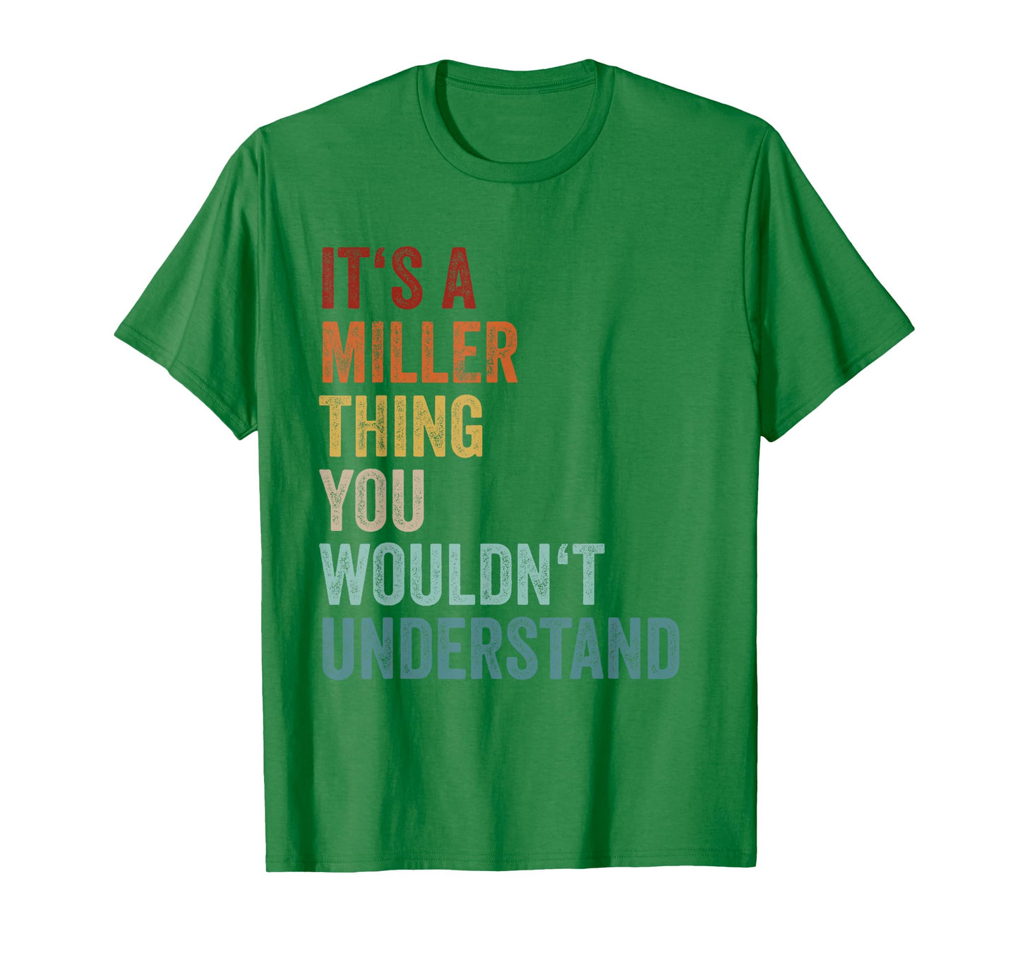 Its A Miller Thing You Wouldnt Understand Family Name T-Shirt