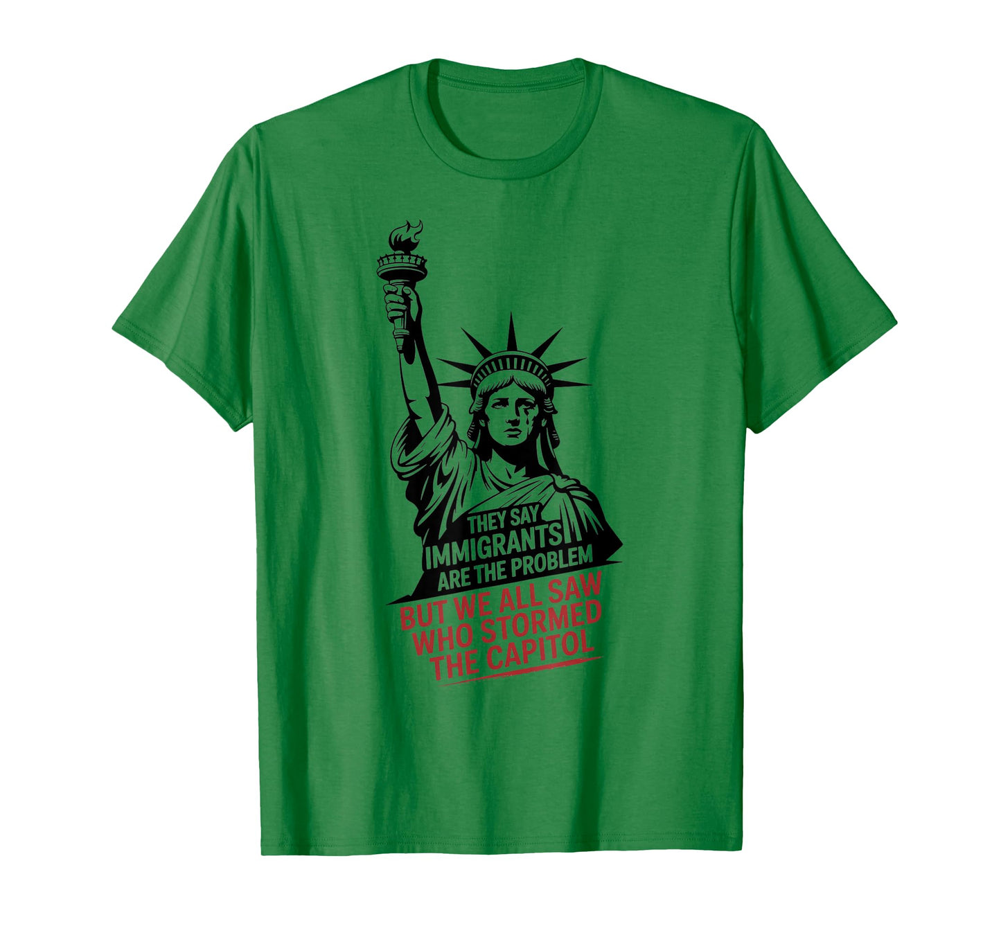 They Say Immigrants Are The Problem But We All Saw Stormed T-Shirt