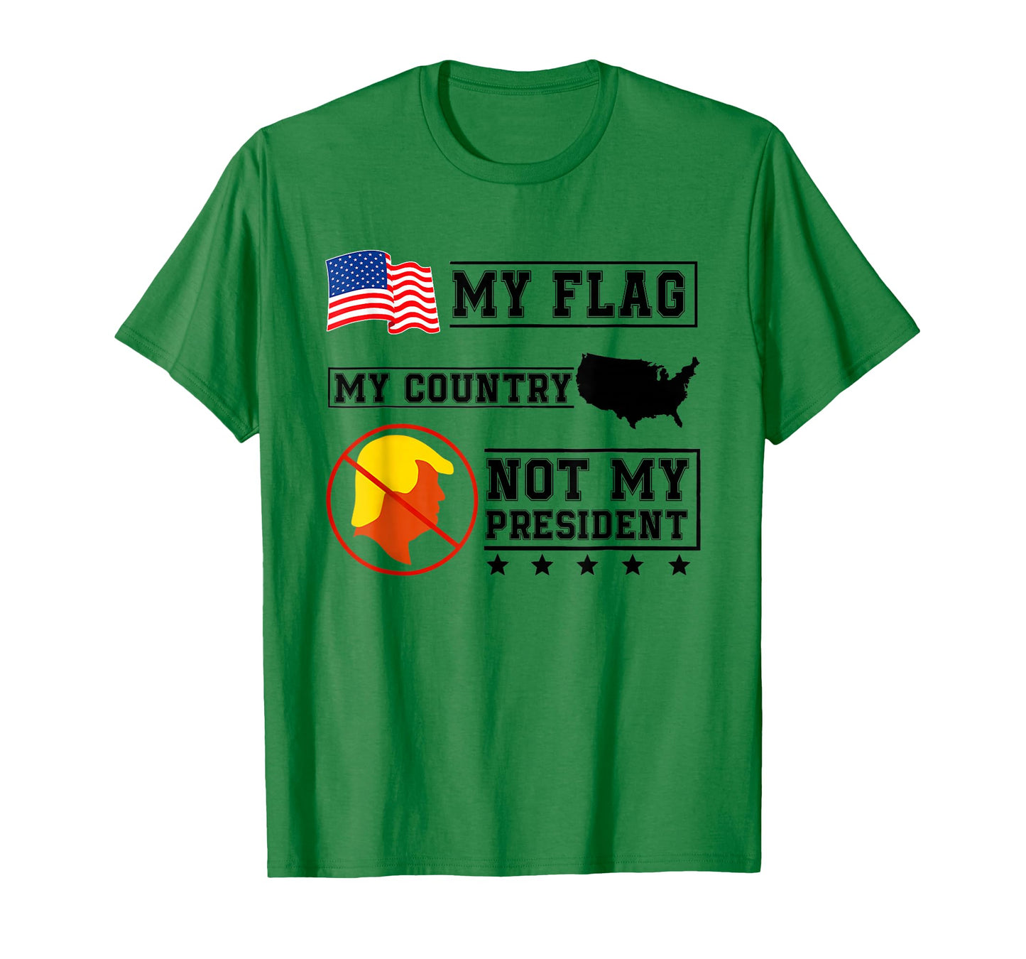 My Flag My Country Not My President USA Map American Flag T-Shirt