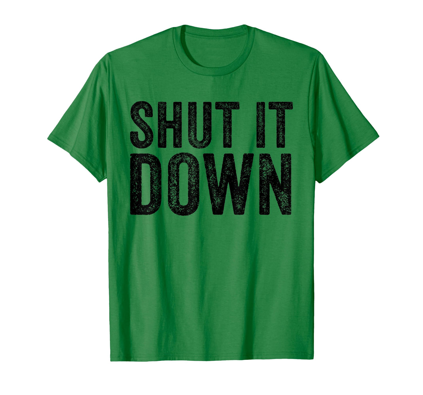 Shut It Down Funny Saying Sarcastic Vintage Retro T-Shirt