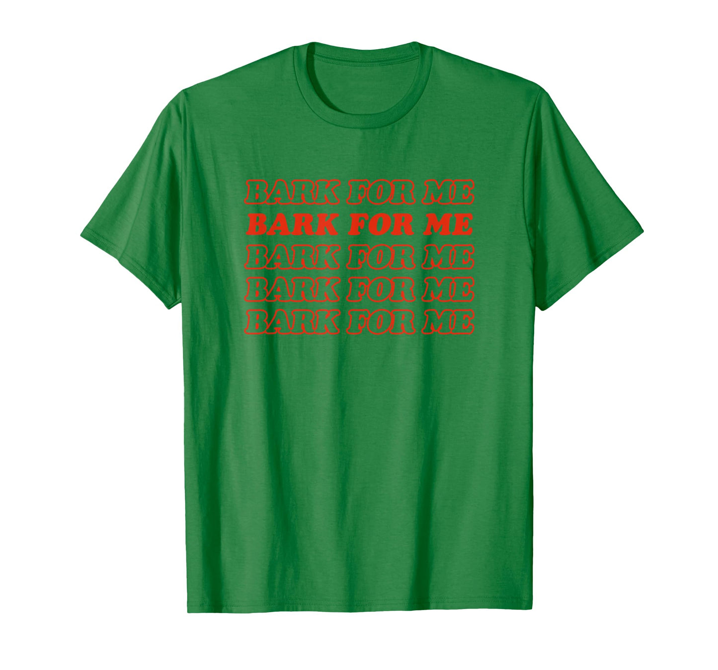 Bark For Me - Funny Y2k Aesthetic T-Shirt