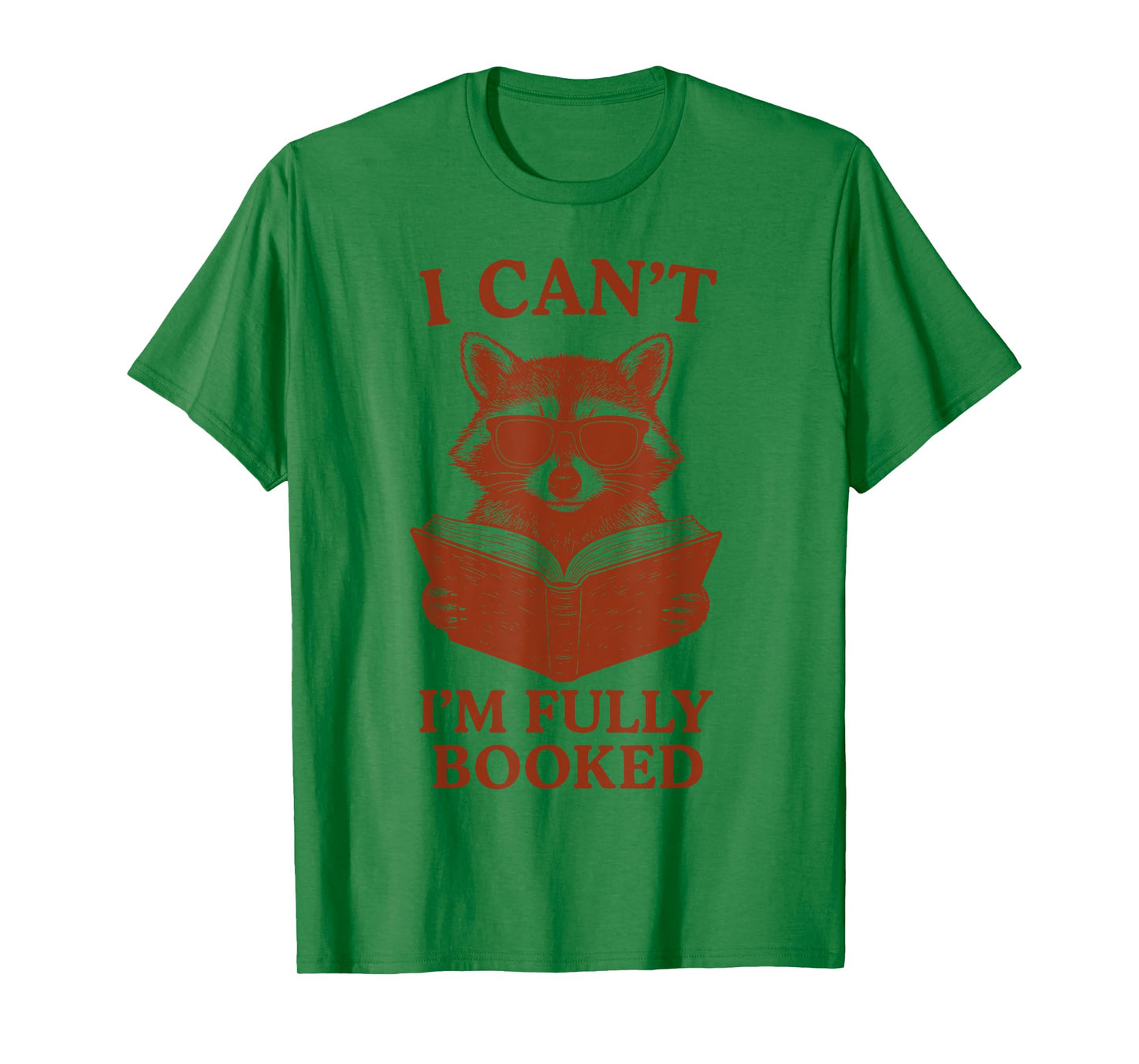 I Can't I'm Fully Booked Raccoon Reading Books Bookworm T-Shirt