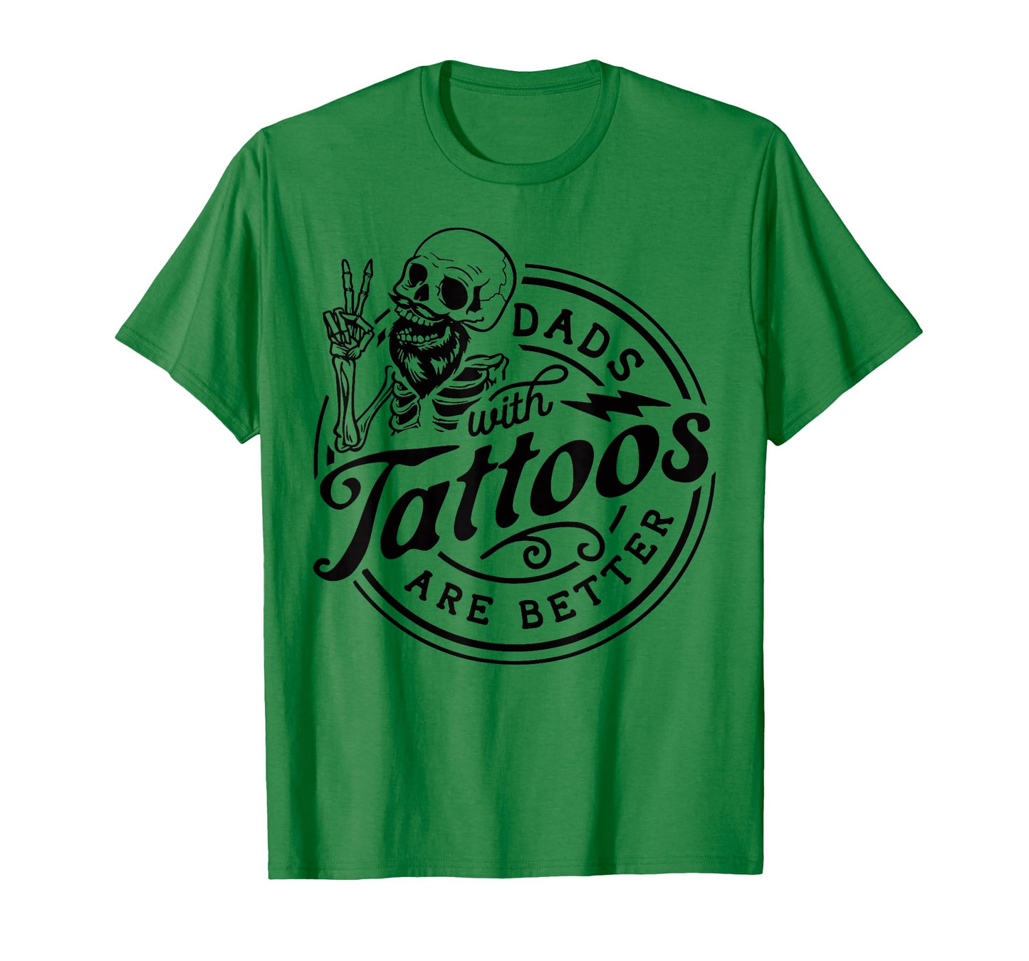 Dads With Tattoos Are Better Men Gift Funny Fathers Day T-Shirt