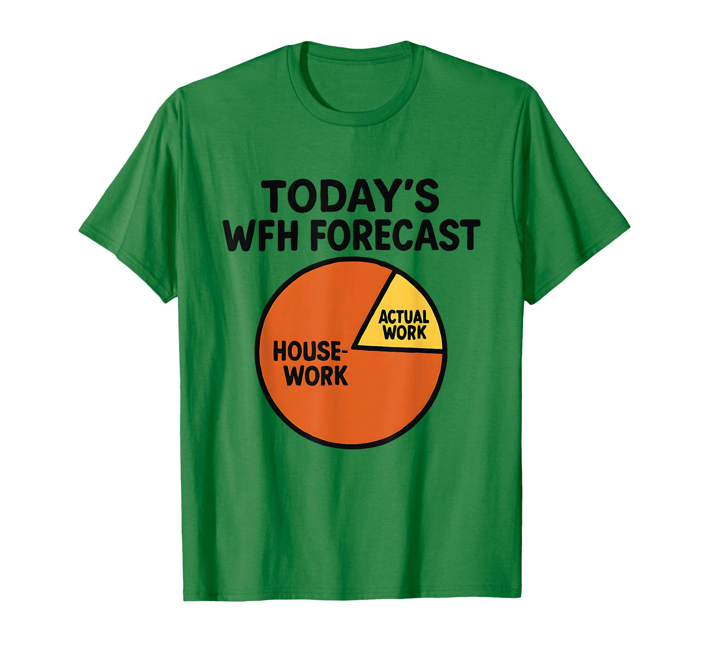 Funny Work from Home Forecast Housework Pie Chart Shirt T-Shirt