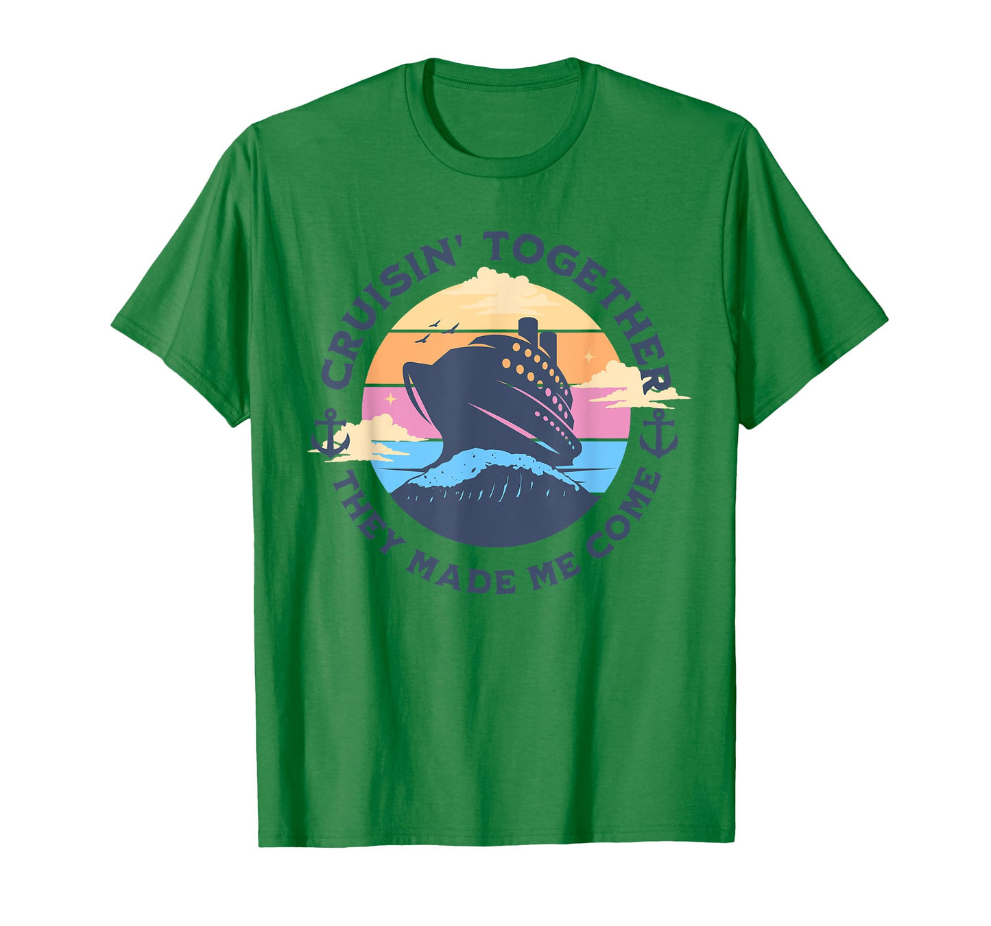Funny Cruising Together They Made Me Come Family Vacation T-Shirt