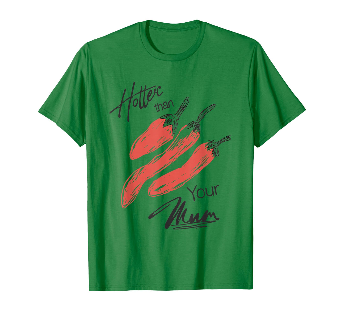 Hotter Than Your Mum Funny for Men Women T-Shirt