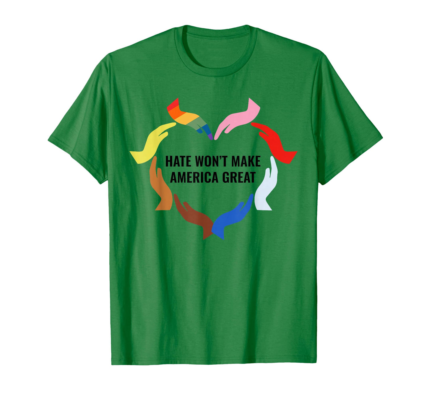 Hate Won't Make America Great T-Shirt