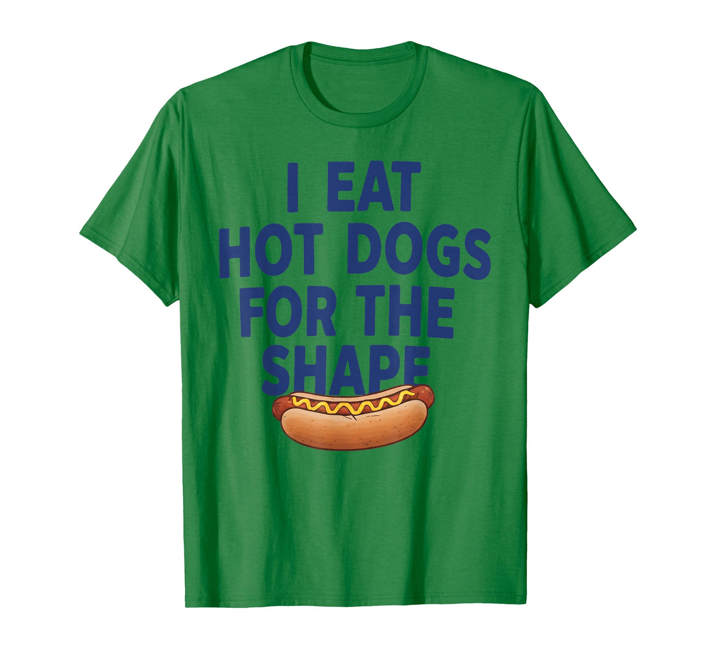 I Eat Hot Dogs for The Shape T-Shirt