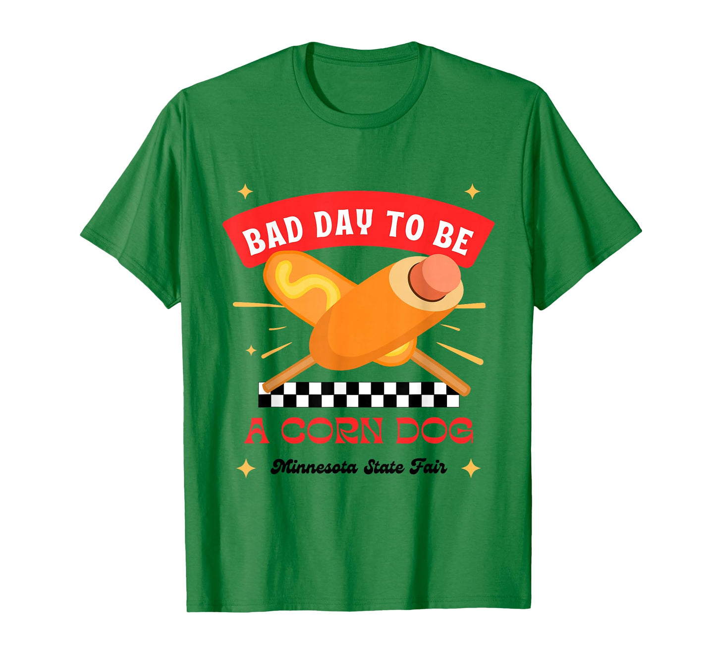 Minnesota State Fair Food Bad Day to Be a Corn Dog T-Shirt