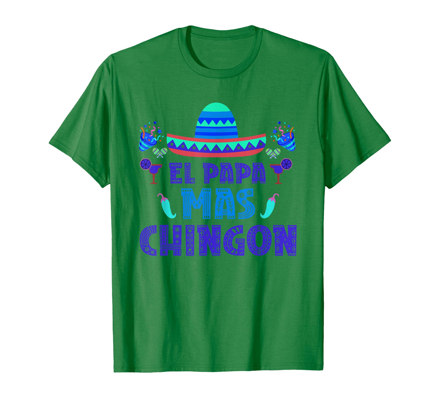 El Papa Mas Chingon Proud Mexico Lover Mexican Country Dad T-Shirt