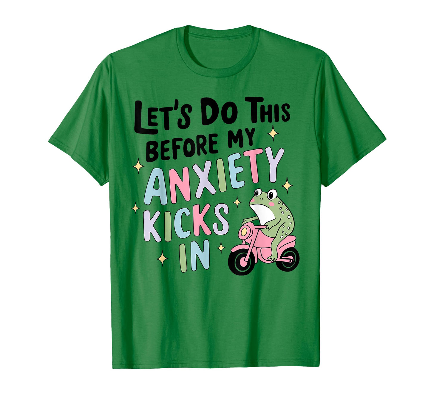 Funny Frog Meme Let's Do This Before My Anxiety Kicks In T-Shirt