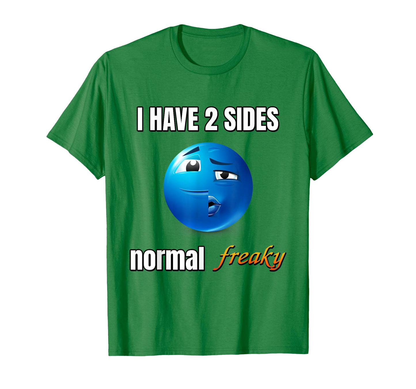 I Have 2 Sides Normal Freaky T-Shirt