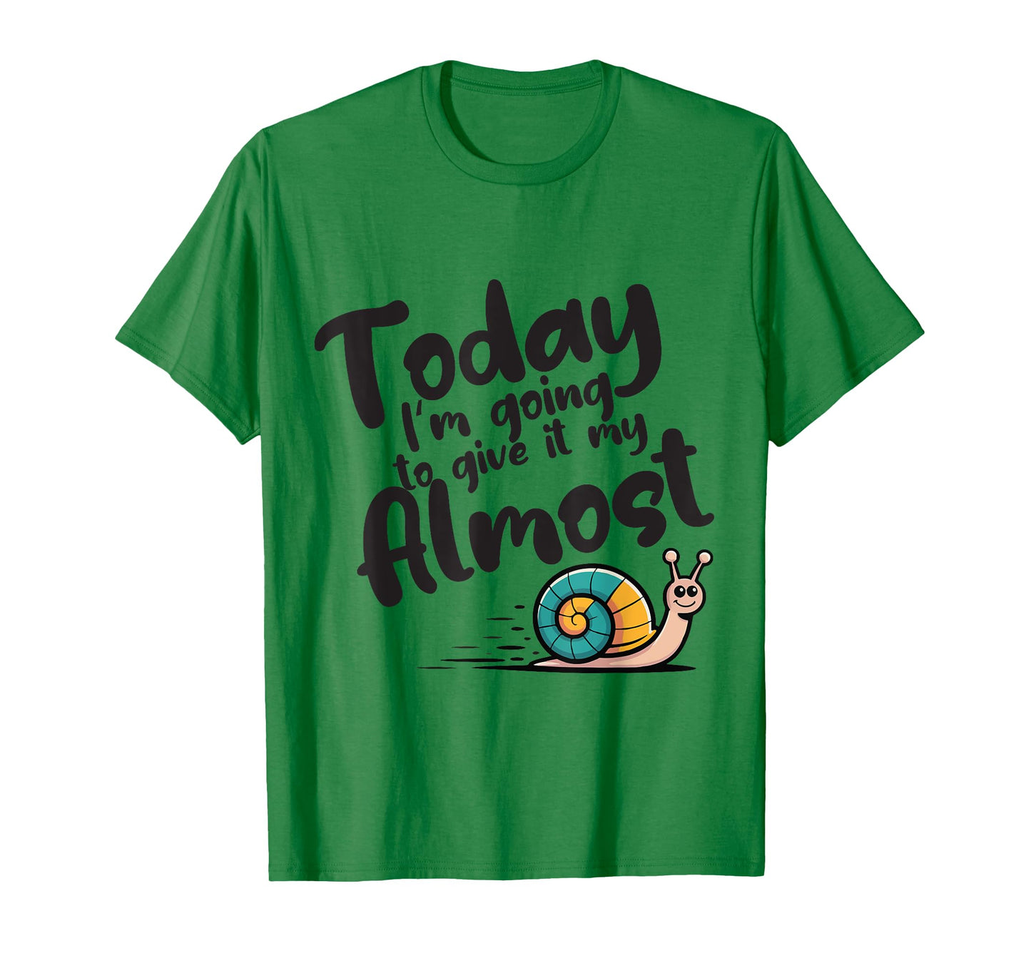 Funny Today I'm Going to Give It My Almost Sarcastic Graphic T-Shirt