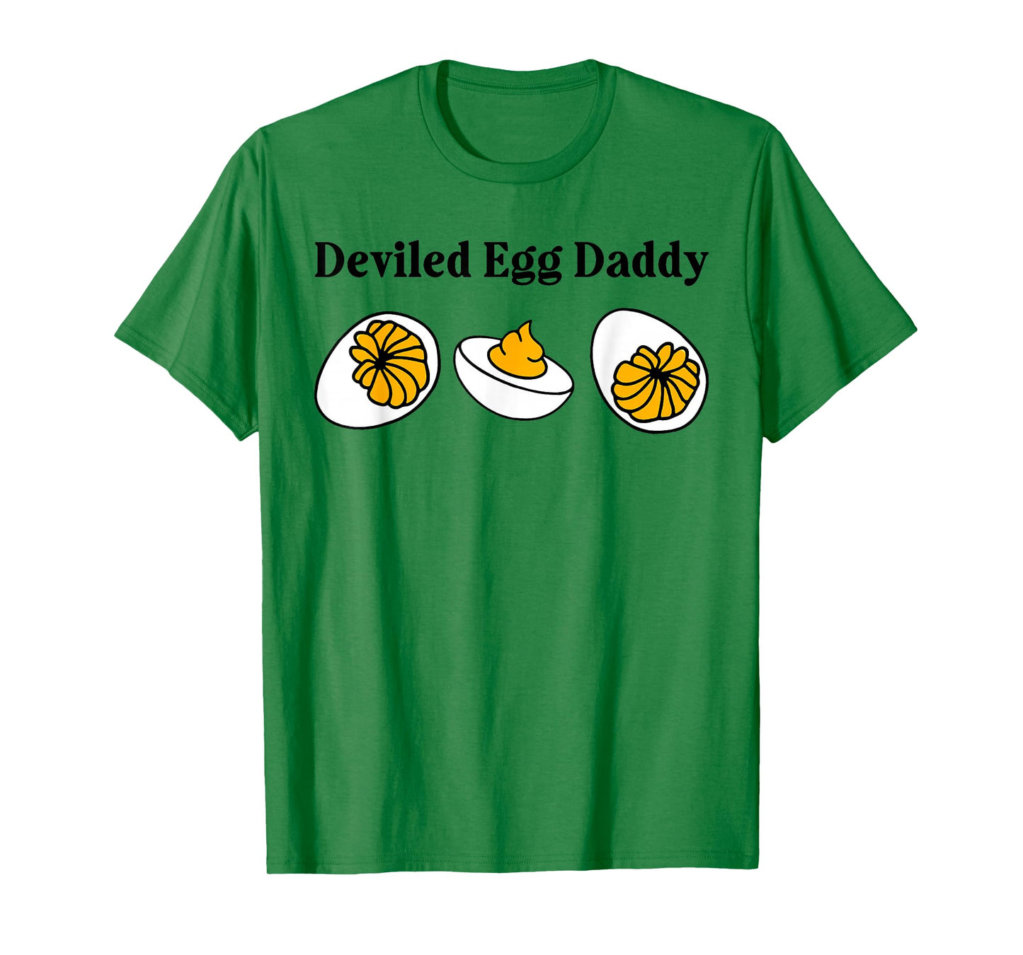 Dinner You Know Why I'm Here Deviled Egg Daddy Funny T-Shirt