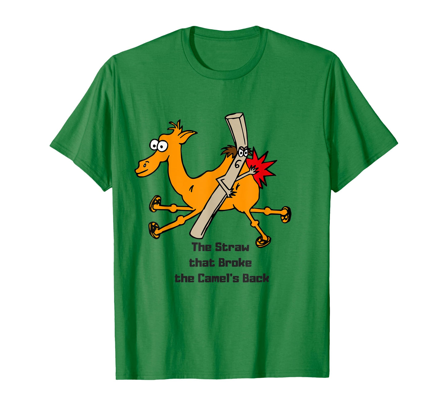 The Straw that broke the camels back T-Shirt