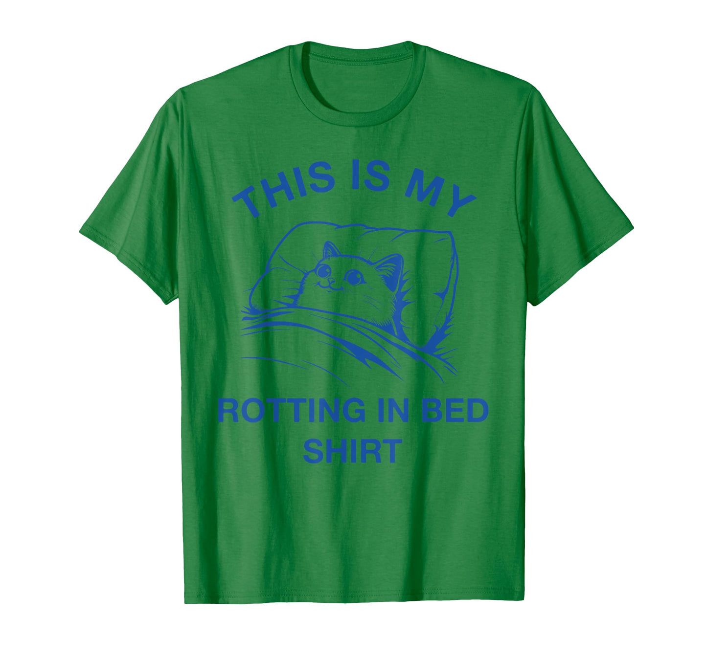 This Is My Rotting In Bed Shirt Funny Cat Meme Sarcastic Men Women Girls Kids T-Shirt