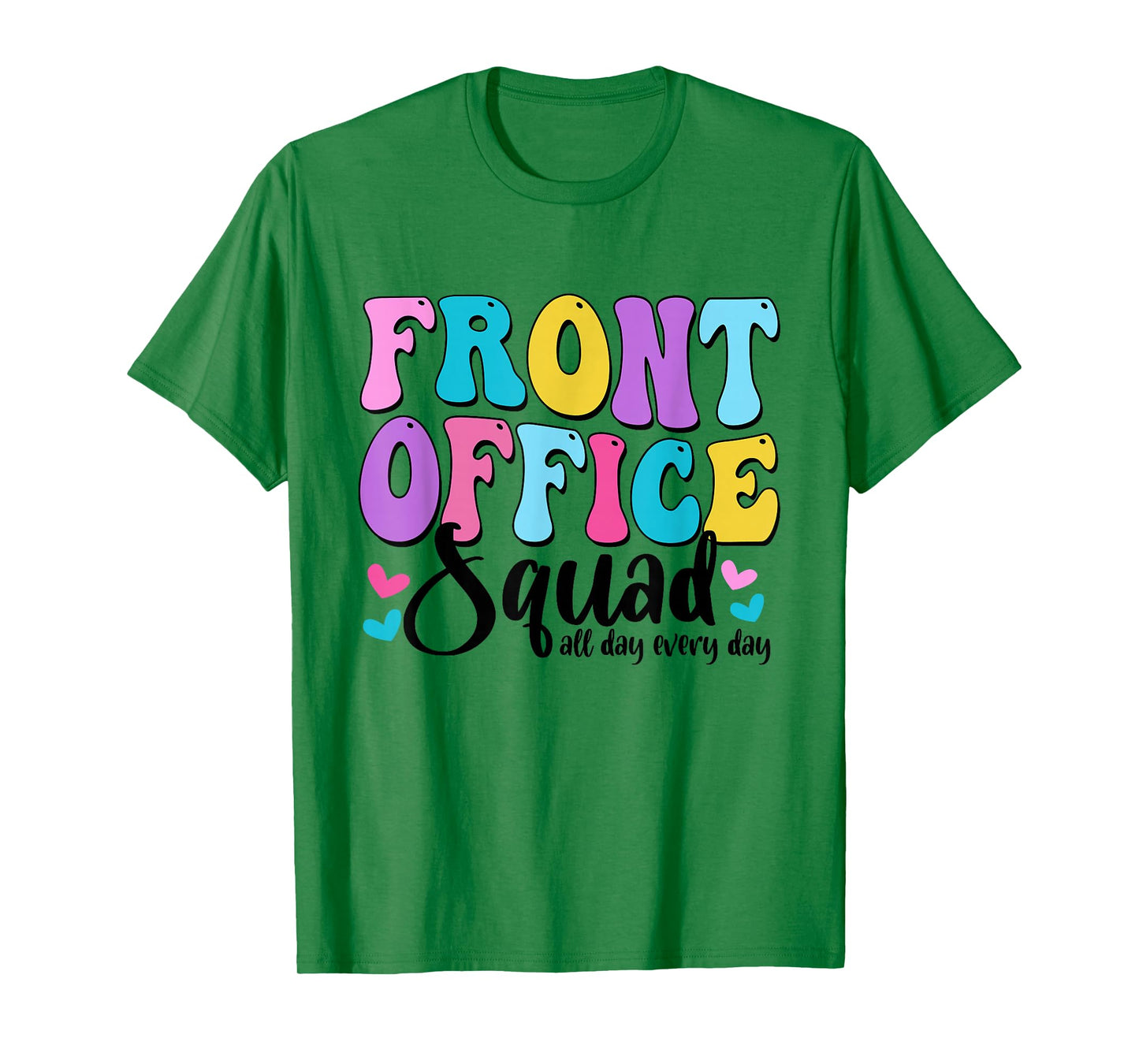 Front Office Squad All-Day-Every-Day School Administrator T-Shirt