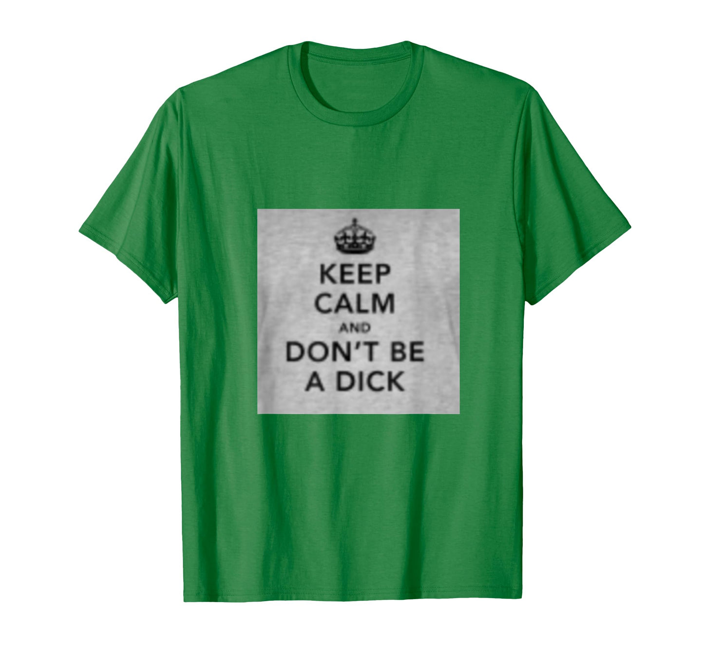 Keep calm don't be a dick tshirt T-Shirt