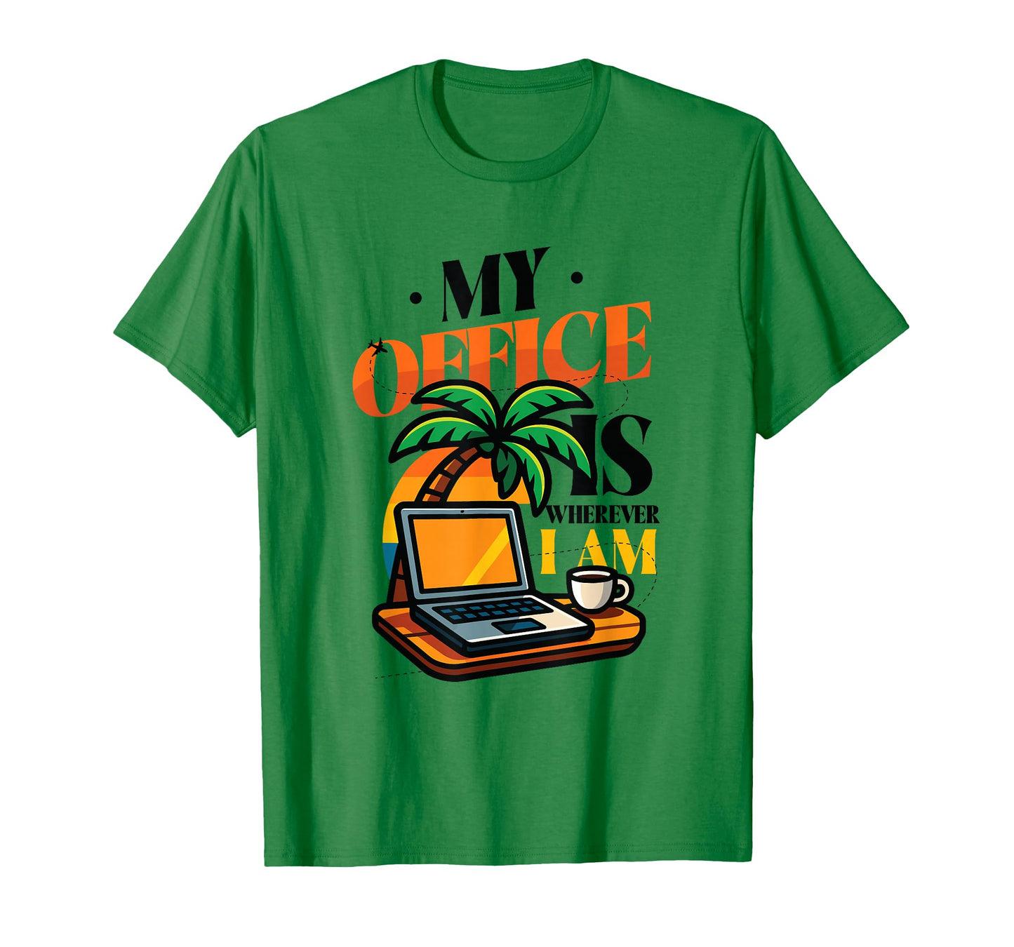 My Office is Wherever I Am Remote Work Travel T-Shirt