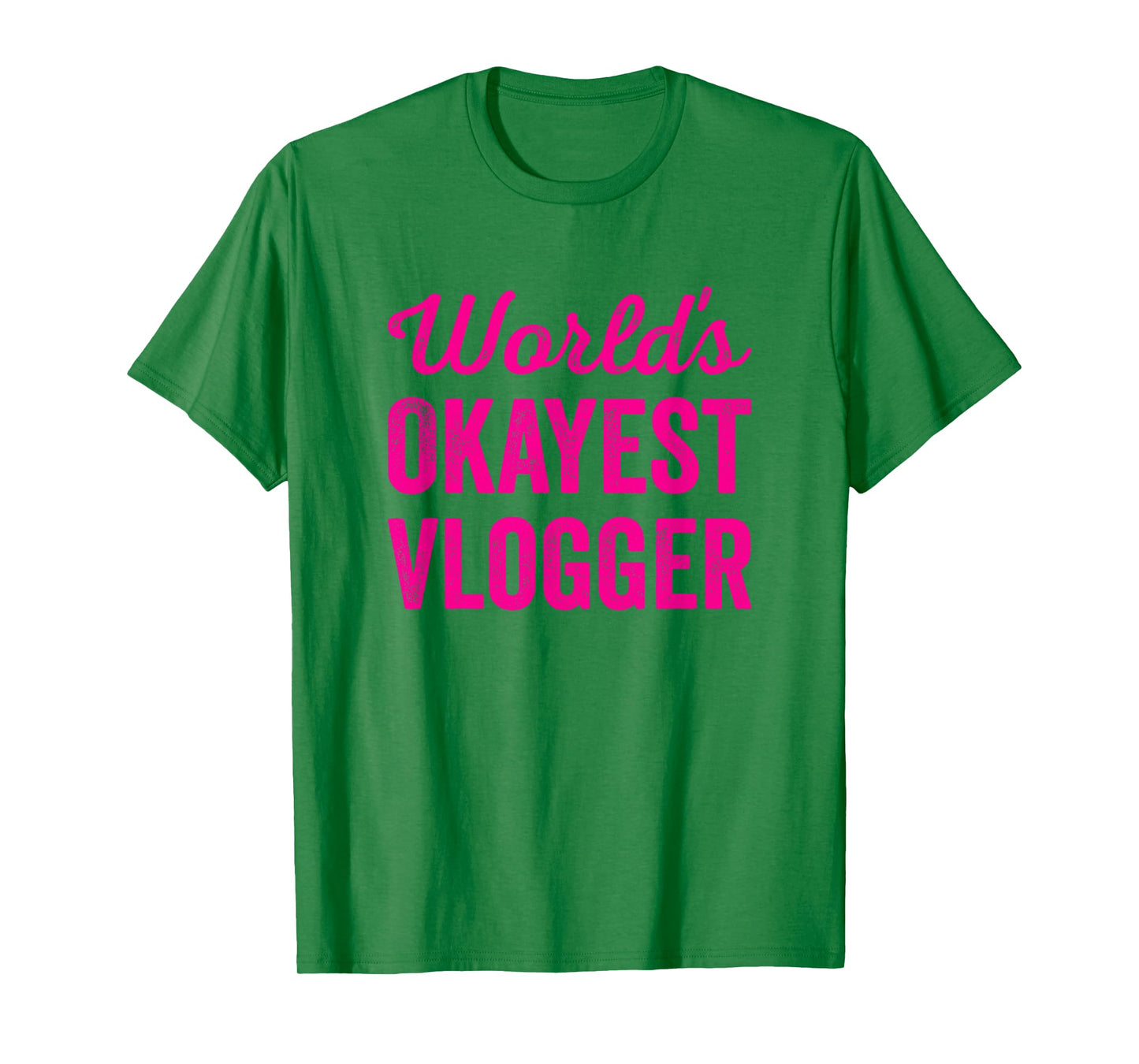 Worlds Okayest Vlogger Funny Sarcastic Best Video Creator T-Shirt