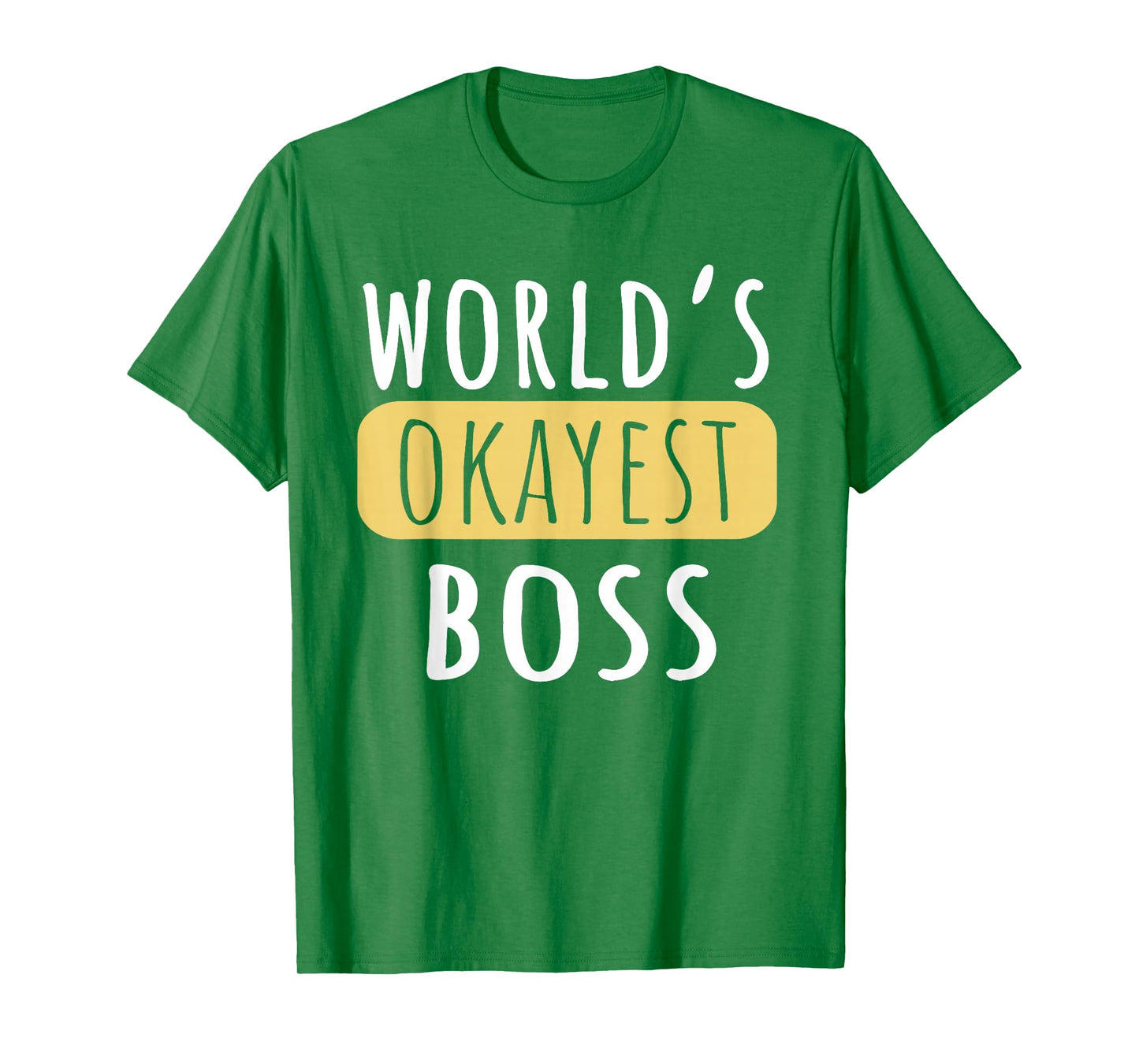 World's Okayest Boss Funny Manager Coworker Office Humor T-Shirt