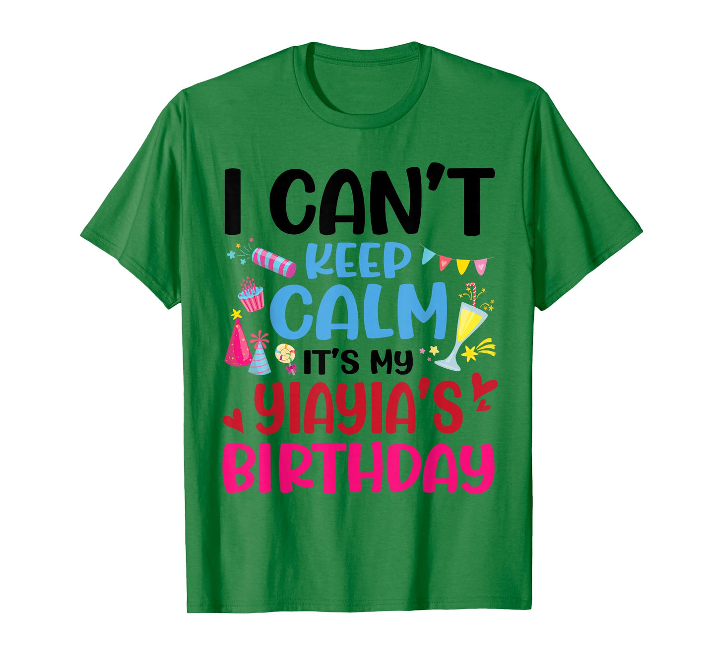 Candy Fireworks I Can't Keep Calm It's My Yiayia's Birthday T-Shirt